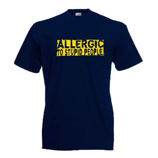 Allergic To Stupid People T-Shirt with print