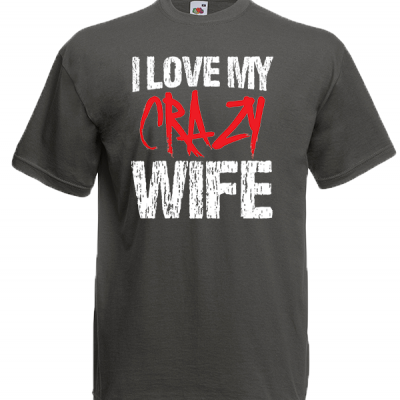 Crazy Wife T-Shirt with print