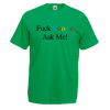 F@ck Google Ask Me T-Shirt with print