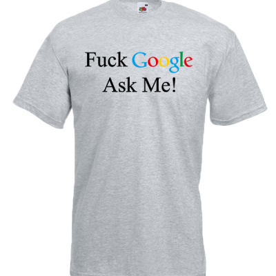 F@ck Google Ask Me T-Shirt with print