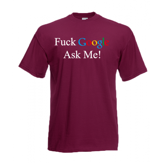 F@ck Google Ask Me T-Shirt with print