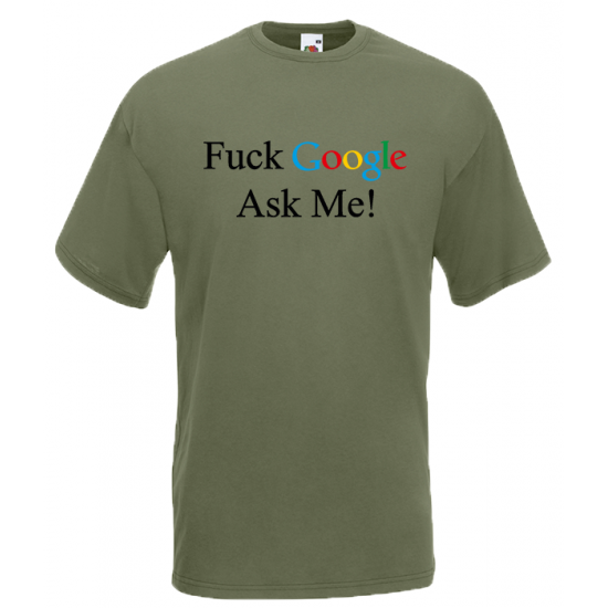 F@ck Google Ask Me T-Shirt with print