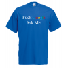 F@ck Google Ask Me T-Shirt with print