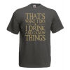 Game Of Thrones That's What I Do T-Shirt with print