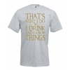Game Of Thrones That's What I Do T-Shirt with print