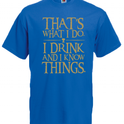 Game Of Thrones That's What I Do T-Shirt with print