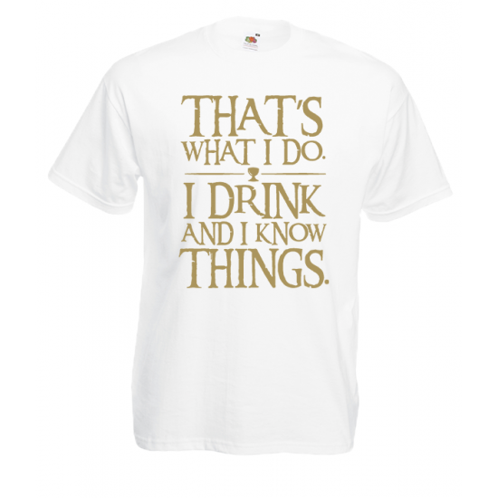 Game Of Thrones That's What I Do T-Shirt with print