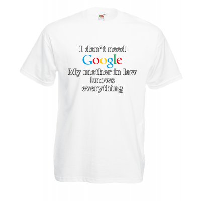 Google Mother In Law T-Shirt with print