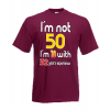 Im Not 50 T-Shirt with print
