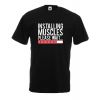 Installing Muscles T-Shirt με στάμπα