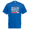 Installing Muscles T-Shirt με στάμπα