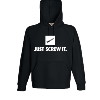 Just Screw It Hooded Sweatshirt  with print