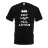 Keep Calm And And Call Batman T-Shirt with print