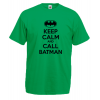 Keep Calm And And Call Batman T-Shirt with print