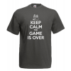 Keep Calm The Game Is Over T-Shirt with print