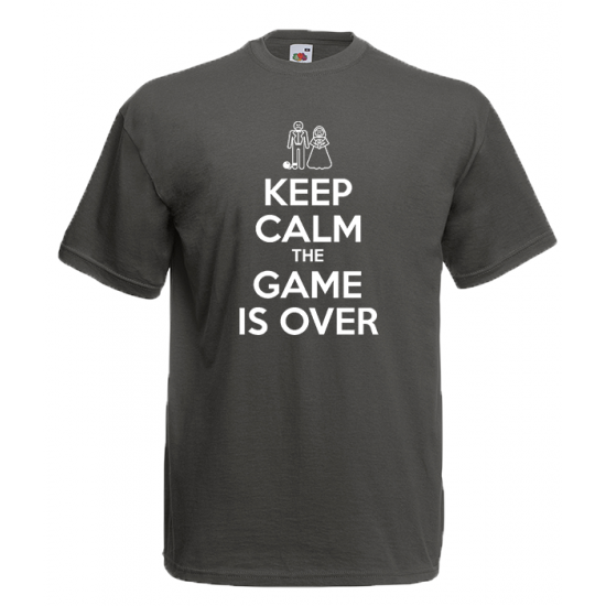 Keep Calm The Game Is Over T-Shirt with print