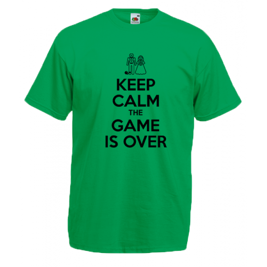 Keep Calm The Game Is Over T-Shirt with print