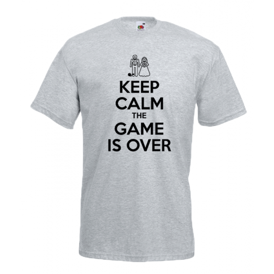 Keep Calm The Game Is Over T-Shirt with print