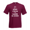 Keep Calm The Game Is Over T-Shirt with print