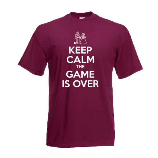 Keep Calm The Game Is Over T-Shirt with print
