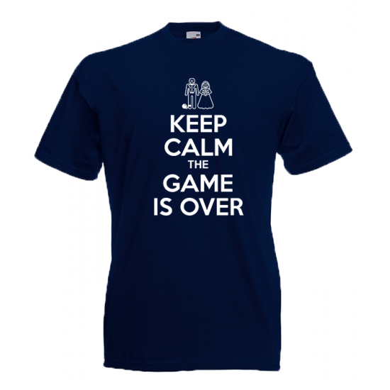 Keep Calm The Game Is Over T-Shirt with print