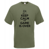 Keep Calm The Game Is Over T-Shirt with print