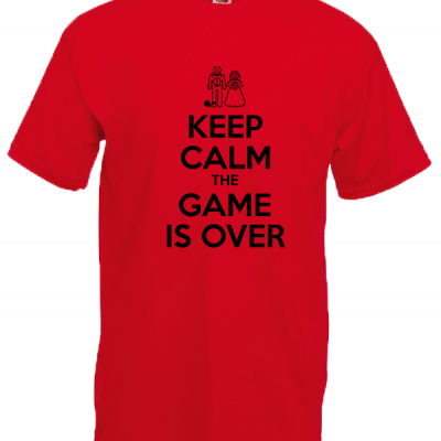 Keep Calm The Game Is Over T-Shirt with print