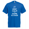 Keep Calm The Game Is Over T-Shirt with print