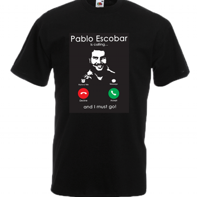 Pablo Escobar Calling T-Shirt with print