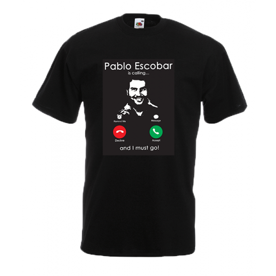 Pablo Escobar Calling T-Shirt with print