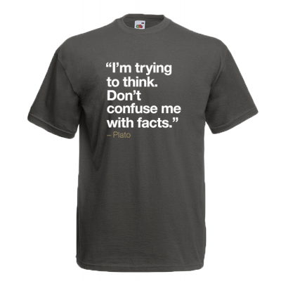 Plato Quote Facts T-Shirt with print