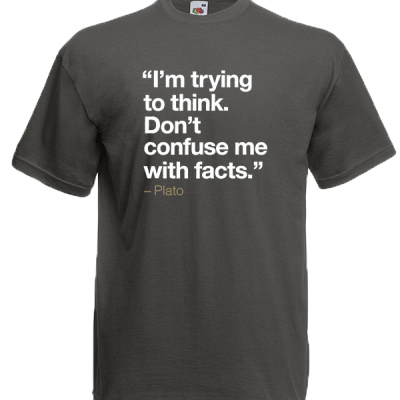 Plato Quote Facts T-Shirt with print