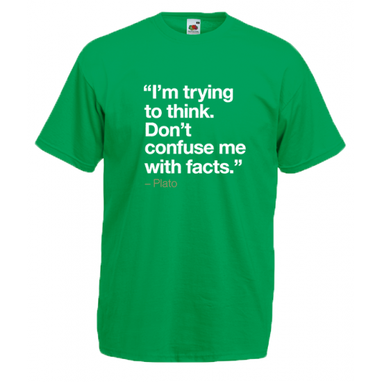 Plato Quote Facts T-Shirt with print