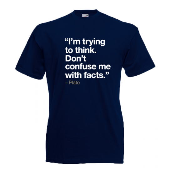 Plato Quote Facts T-Shirt with print