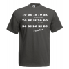 To Do Is To Be T-Shirt with print