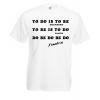 To Do Is To Be T-Shirt with print