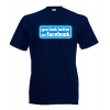 You Look Better On Facebook T-Shirt with print