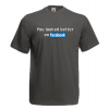 You Looked Better On Facebook T-Shirt with print