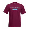 You Looked Better On Facebook T-Shirt with print