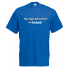 You Looked Better On Facebook T-Shirt with print